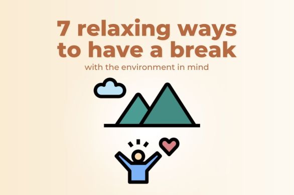 7 relaxing ways to have a break with the environment in mind | ecogreenlove