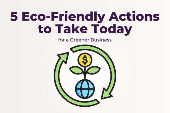 5 Eco-Friendly Actions to Take Today for a Greener Business | ecogreenlove